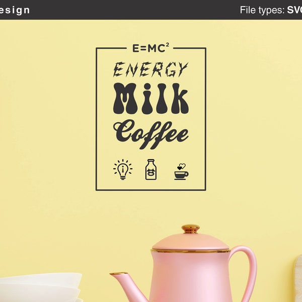 Café, Énergie, Lait, E=mc2, la célèbre formule d’Albert Einstein, Graphisme d’intérieur, Impression d’art, Vecteur, SVG, AI, PNG.