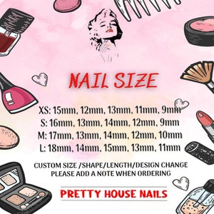 May include: A pink and white graphic with a cartoon image of a woman with blonde hair and red lipstick. The graphic includes the text "NAIL SIZE" and lists different nail sizes in millimeters: XS: 15mm, 12mm, 13mm, 11mm, 9mm, S: 16mm, 13mm, 14mm, 12mm, 9mm, M: 17mm, 13mm, 14mm, 12mm, 10mm, L: 18mm, 14mm, 15mm, 13mm, 11mm. The graphic also includes the text "CUSTOM SIZE/SHAPE/LENGTH/DESIGN CHANGE PLEASE ADD A NOTE WHEN ORDERING" and "PRETTY HOUSE NAILS".