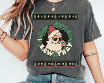 Ich sah das Weihnachtsmann Komfort Farben Retro Weihnachts hässliches Weihnachtshemd Lustiges Weihnachtshemd Lustiges Weihnachtshemd Freches Liste Hemd Vati-Witz-Hemd