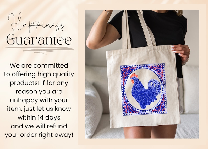 May include: A white tote bag with a blue rooster illustration inside a red and blue frame. The text "Happiness Guarantee" is on the left side of the image. The text below the image reads: "We are committed to offering high quality products! If for any reason you are unhappy with your item, just let us know within 14 days and we will refund your order right away!"