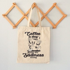 Coffee tote bag coffee a day keeps the sadness away retro tote bag canvas bag coffee gift for coffee lover funny coffee bag coffee gift