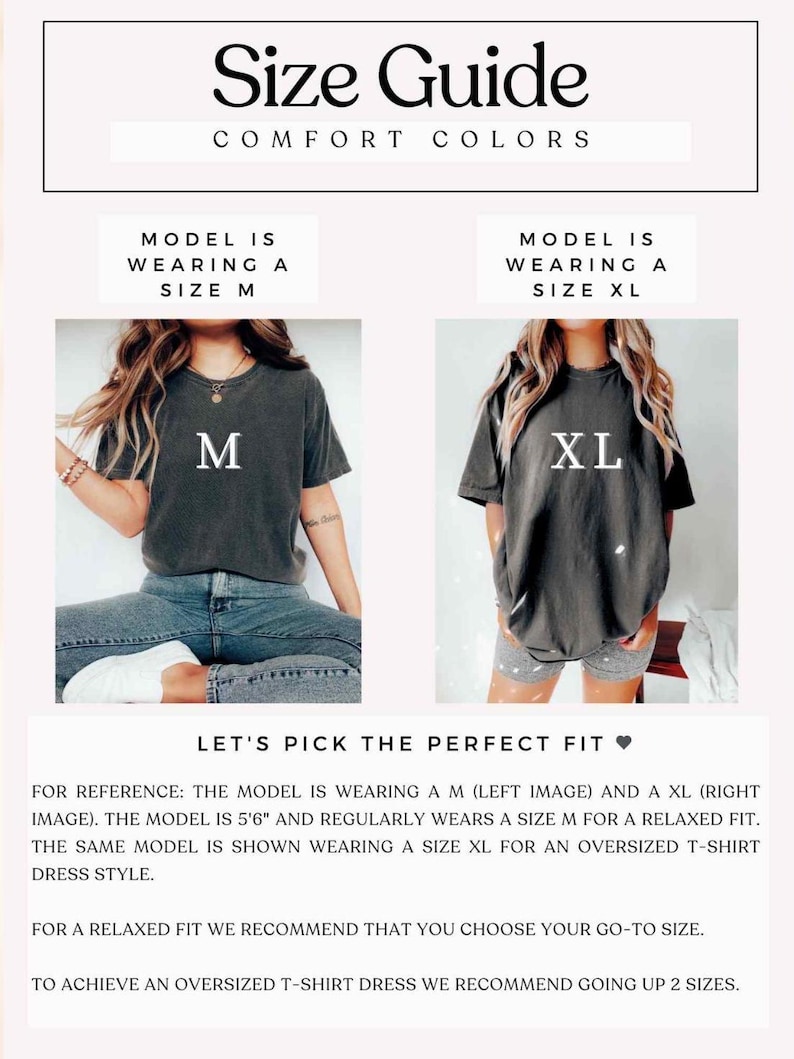 May include: Size guide for a t-shirt dress. The model is wearing a size M and a size XL. The model is 5'6" and usually wears a size M for a relaxed fit. To achieve an oversized t-shirt dress, go up two sizes.