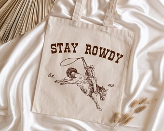Stay Rowdy Tote Bag Cowboy Tote Western Style Tote Western Gift Rodeo Tote Bag Country Concert Bag Western Birthday Gift Wild West Gift