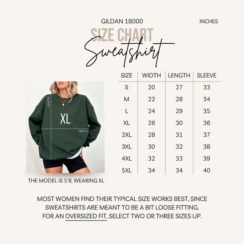 May include: Size chart for a Gildan 18000 sweatshirt, showing measurements in inches for width, length, and sleeve length for sizes S through 5XL. The chart includes the text "Most women find their typical size works best, since sweatshirts are meant to be a bit loose fitting. For an oversized fit, select two or three sizes up."