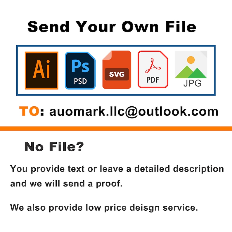 K&ouml;nnte beinhalten: Bild mit dem Text "Send Your Own File" und Dateityp-Symbolen f&uuml;r Ai, PSD, SVG, PDF und JPG. Die E-Mail-Adresse auomark.llc@outlook.com wird angezeigt. Zus&auml;tzlicher Text lautet: "No File? You provide text or leave a detailed description and we will send a proof."