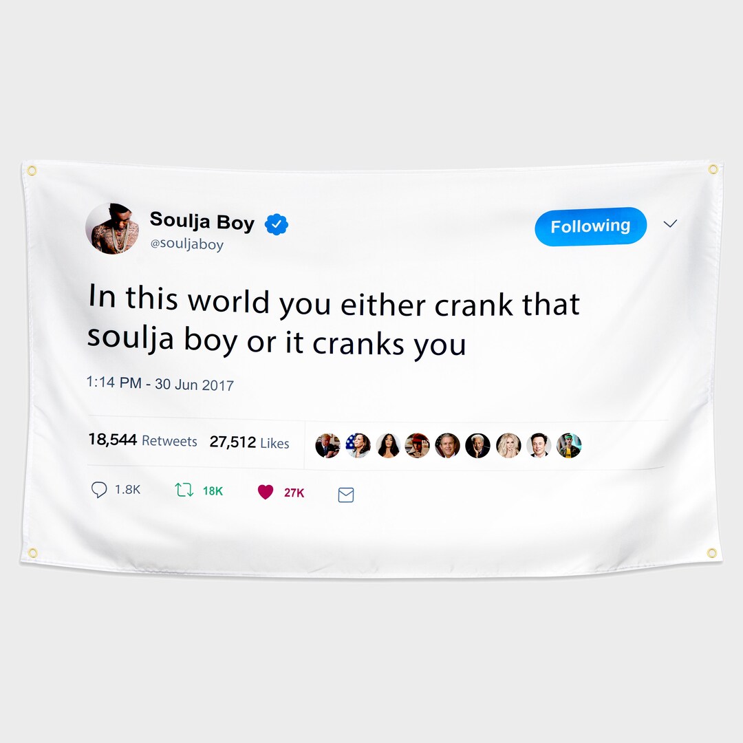 Crank Dat Flag in This World You Either Crank That Soulja Boy Etsy