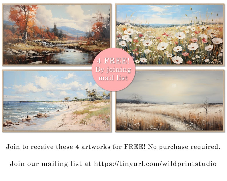 May include: Four framed paintings of landscapes, including a river scene, a field of wildflowers, a beach with waves, and a field of tall grass. The text "4 FREE! By joining mail list" is superimposed on the image. Join the mailing list at https://tinyurl.com/wildprintstudio to receive these four artworks for free.