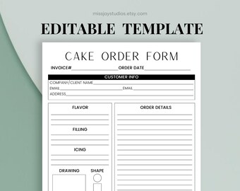 May include: Black and white printable cake order form template with sections for invoice number, order date, customer information, flavor, filling, icing, drawing, and shape.
