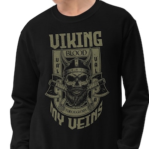 Viking Blood through my Veins Unisex Sweatshirt, Viking Theme Blouse, Norse Mythology Jumper, Warrior Spirit Viking Ancestry, Valhalla Gift