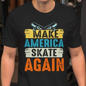 Skateboarding In America Unisex T-shirt, Special Gift For Skaters, Skater Shirt, Skateboard Apparel, Skating Theme Tee, Skateboarding Tshirt