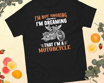 Funny Biker T-Shirt: Dreaming Motorcycle Graphic Tee