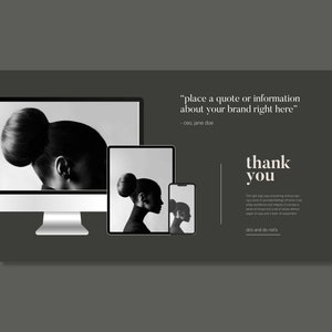 May include: A black and white image of a woman with her hair in a bun. The image is displayed on a computer monitor, tablet, and smartphone. The text "place a quote or information about your brand right here" and "thank you" is displayed on a dark grey background.