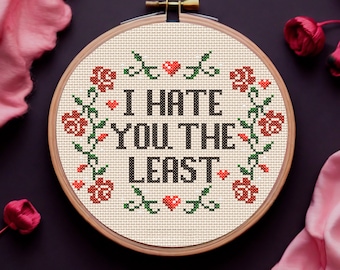 Snarky kruissteekpatroon pdf, I Hate You The Least Valentine, Sarcastisch bloemenborduurwerk