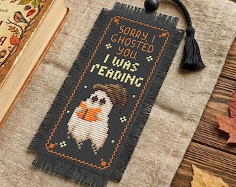 Ghost Bookmark Cross Stitch Pattern PDF, Sorry I Ghosted You — Funny Spooky Book Lover