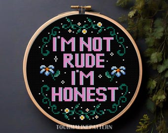 Snarky kruissteekpatroon pdf, I'm Not Rude I'm Honest, Sarcastisch bloemenborduurwerk
