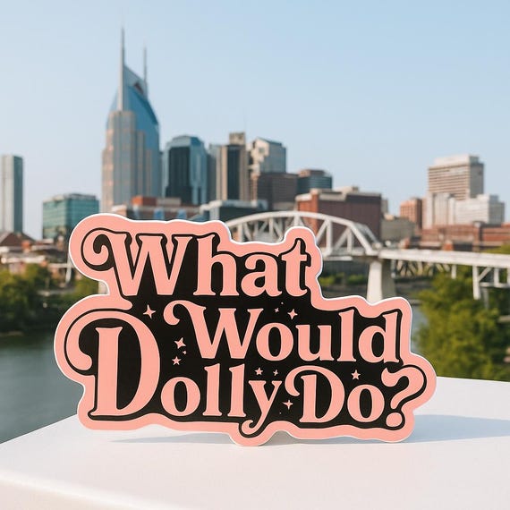 What Would Dolly Do? Vinyl Sticker: Retro Cowgirl, Waterproof Decal, Kindle Stickers, Magnetic Bookmark, Fridge Magnet