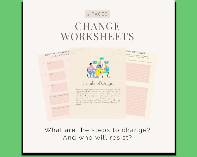 May include: Two pink worksheets with colourful illustrations and text. The worksheets are titled "What are concrete steps to realize the change?" and "The Good Distance". The text on the worksheets reads "Family of Origin" and "What we experience in our family of origin plays an important role in our life. The attachments we created, the patterns we learned, the world we were exposed to, all shape us. We operate in the world, other people, and situations, through the positive and negative patterns we have. If you want to change these patterns, first you have to understand them. The following exercises try to help you realise them and take steps for change."
