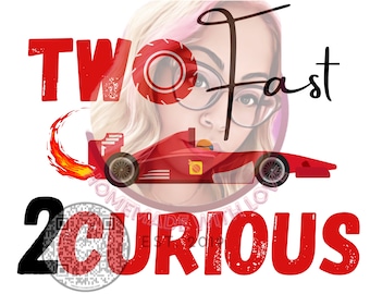 Two Fast 2 Curious