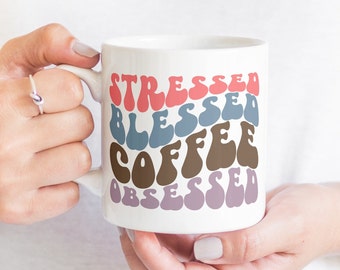 Stressed blessed and coffee obssessed mug, funny quote, drinkware love, quirky design