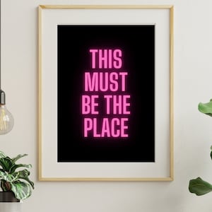 This Must Be The Place Pink Neon Sign Digital Print
