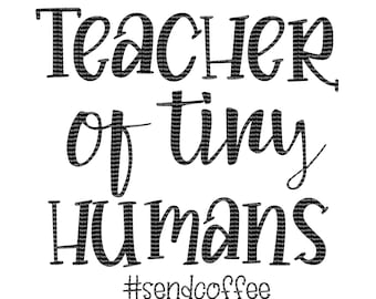 Teacher of tiny humans! PNG Digital File