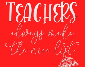Teachers always make the nice list! PNG Digital File