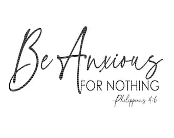 Be Anxious For NOTHING! PNG Digital File