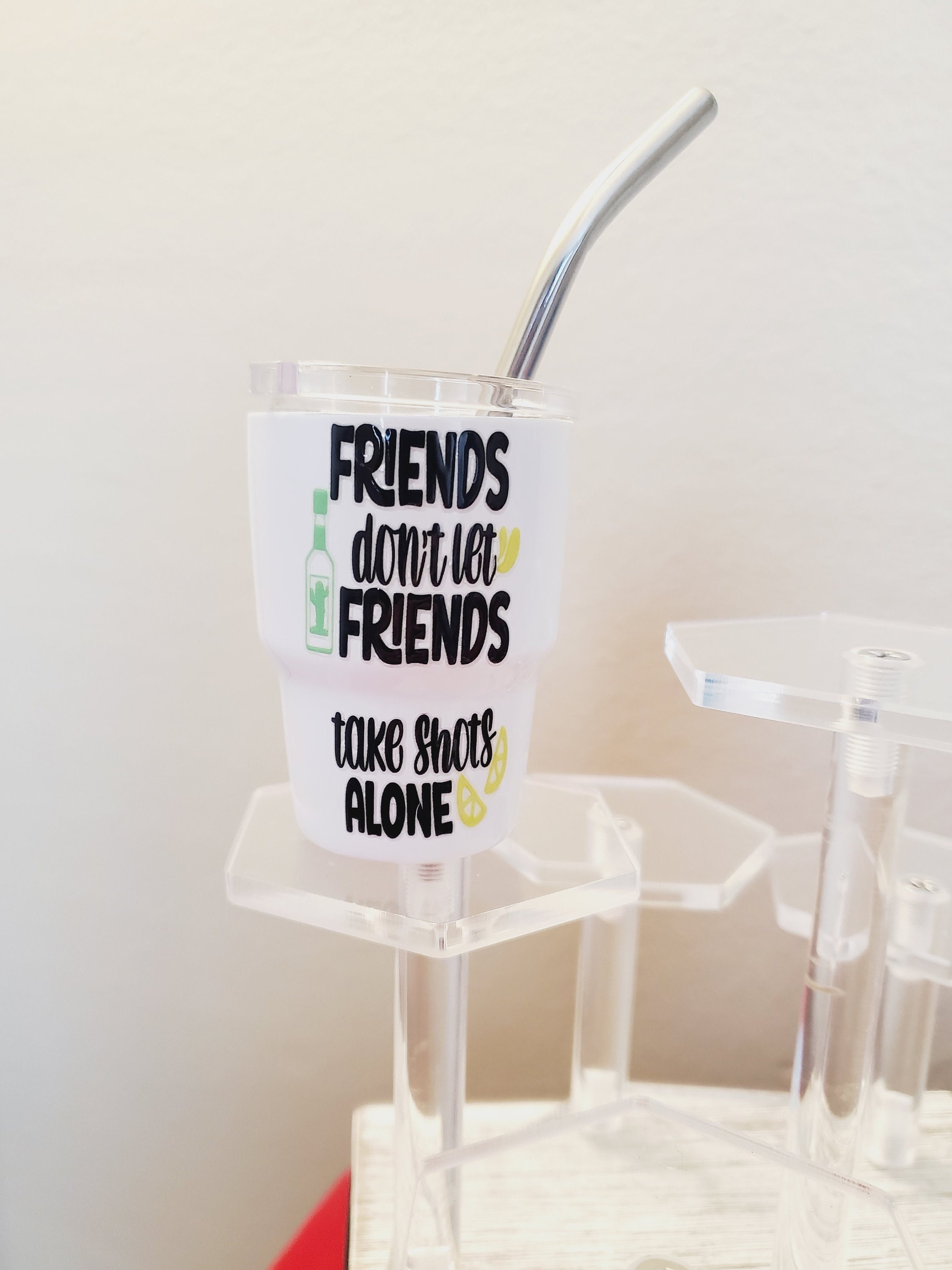 2oz Tumbler Shot Cup With Wrapfriends Don't Let Friends Take Shots