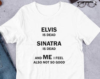 Elvis Sinatra Meme Tee: Unisex Short Sleeve Shirt