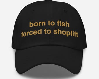 Gorra de papá "Born to Fish" - Gorra bordada con meme divertido