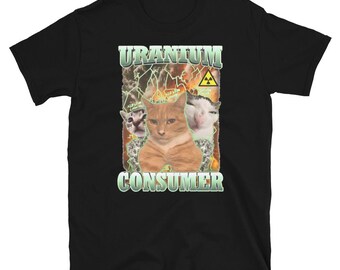 Camiseta de gato consumidor de uranio, camiseta divertida con meme de gato radiactivo, camiseta con gráfico de gato absurdo, regalo para amantes de los gatos peculiares