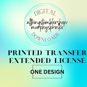 Extended License for Selling Printed Transfers - Single Design