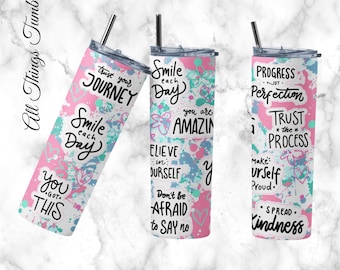 Motivation, Inspirational, Self Love  20oz / 30ozSkinny Tumbler Sublimation Designs Tumbler PNG File Digital Download