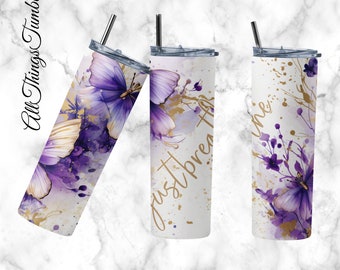 20oz Skinny Tumbler Just Breathe Sublimation Design Templates, Inspirational Butterfly Tumbler Straight PNG Digital Download