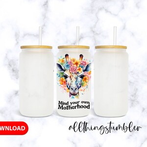 Libbey PNG, Mind Your Own Motherhood Libbey PNG, 16oz Libbey Glass Can Design, Giraffe sublimation designs, Libbey Cup PNG, 16oz