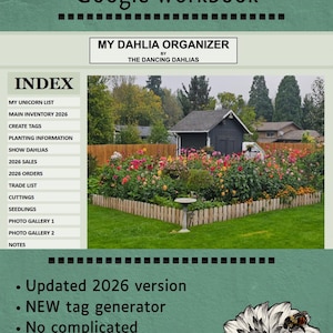 May include: A digital workbook titled "MY DAHLIA ORGANIZER Google Workbook" with an index for tracking dahlias. The image includes a garden scene with colorful dahlias and a black and white illustration of a dahlia flower with a bee.