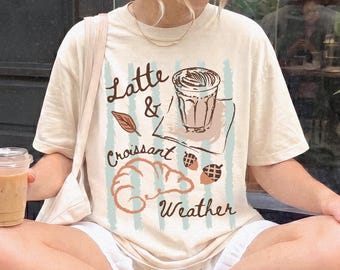 Latte And Croissant Shirt, Coffee Weather Shirt, Cozy Fall Vibes Shirt, Earthy Tones Outfit, Bookish Fall Aesthetic, Coffee Lover Fall Shirt