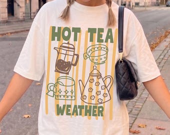 Hot Tea Weather Fall Shirt, Tea Lover Shirt, Cozy Fall Vibes Shirt, Earthy Tones Outfit, Bookish Fall Aesthetic, Pumpkin Spice Season Shirt