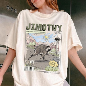 Jimothy Tshirt, Seattle Raccoon Shirt, Funny Viral Raccoon Meme Shirt, Its Ok To Be Different Shirt, Feral Raccoon Shirt, Animal Lover Gifts