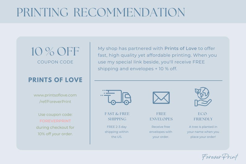 May include: A light blue graphic with the text "PRINTING RECOMMENDATION" at the top. The graphic includes information about a 10% discount with the coupon code FOREVERPRINT, and details about Prints of Love.
