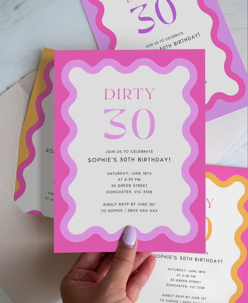 May include: Pink and purple birthday invitation with a wavy border. The invitation says "Dirty 30" and invites you to celebrate Sophie's 30th birthday on Saturday, June 18th at 6:30 PM at 33 Green Street, Doncaster, VIC 3108. RSVP by June 1st to Sophie at 08XX XXX XXX.