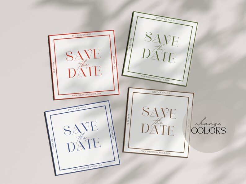 May include: Four save the date cards with different colored borders. The cards are white with black text that says "Save the Date" with a geometric design. The text "Evelyn & Charlie" and "Boston, MA" are also on the cards. The text "change colors" is written on a circle in the bottom right corner of the image.