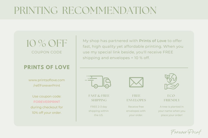 May include: A light green graphic with the text "PRINTING RECOMMENDATION" at the top. The graphic includes information about Prints of Love, a coupon code, and icons for fast shipping, free envelopes, and eco-friendly practices.