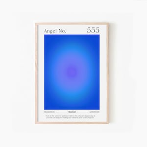 May include: A blue and purple gradient poster with the text "Angel No. 555" at the top and the text "TRANSITION CHANGE ADVENTURE" at the bottom. The text below reads "Trust in the universe and have faith in the changes happening in your life, as they are leading you towards your soul's purpose."