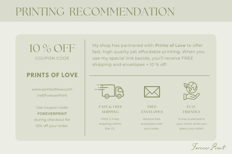 May include: An informational graphic with the text "PRINTING RECOMMENDATION" at the top. It includes details about a partnership with Prints of Love, offering fast, high-quality printing, free shipping, and envelopes. The coupon code FOREVERPRINT is also displayed.
