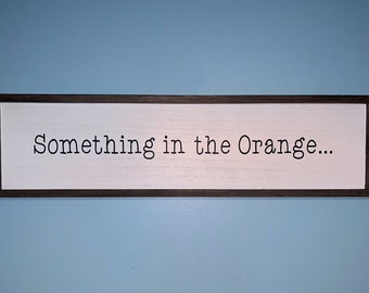 Something in the Orange, Zach Bryan Lyric Sign, Western Wall Decor, 30in x 8in Wood Sign