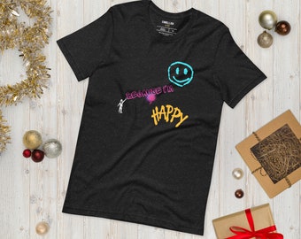Because I'm Happy Graffiti Design Unisex t-shirt Soft Comfy & Durable by IOBI Original Apparel