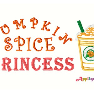 May include: Orange and red embroidered text that reads "Pumpkin Spice Princess" with a cartoon image of a pumpkin spice latte with whipped cream and a green straw.