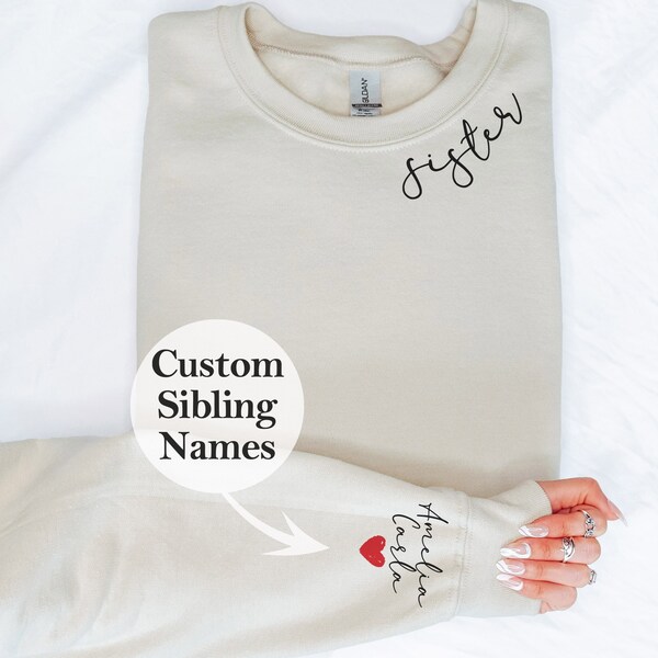 Custom Sister Sweatshirt, Sister Gifts, Personalized Gifts,Sister Sweatshirt, Custom Sweatshirt, Custom Gift, Siblings Gift, Gift for Sister