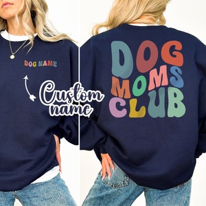 Custom Dog Mom Sweatshirt, Custom Dog Hoodie, Personalization Gift, Gift for Her, Dog Lover Gift, Custom Dog Gift, Dog Mothers Day Gift, Mom